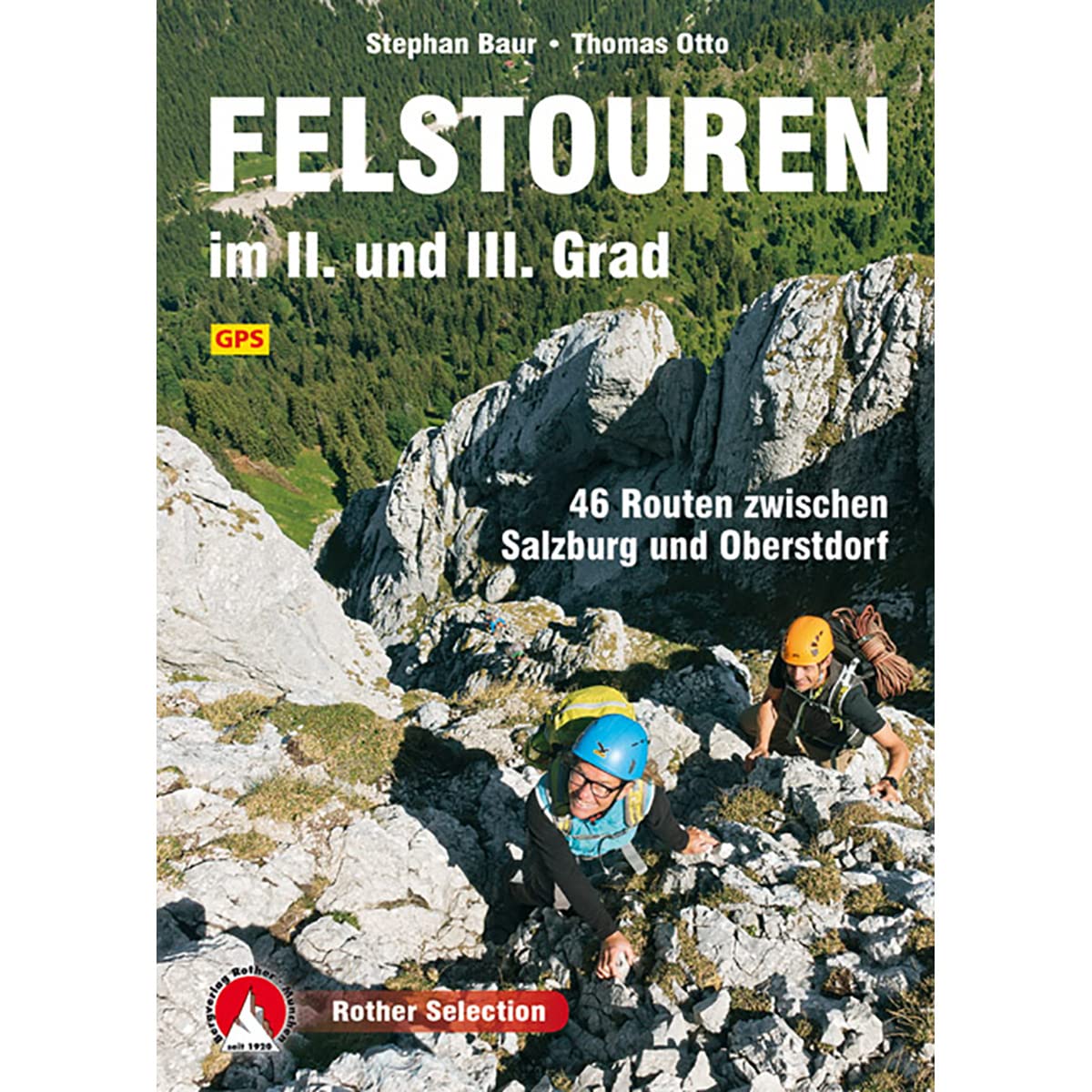Felstouren im II. und III. Grad: 46 Routen zwischen Salzburg und Oberstdorf. Mit GPS-Tracks (Rother Selection) Leisure, Home & Garden