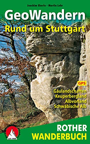 GeoWandern Rund um Stuttgart: Gäulandschaften. Keuperbergland. Albvorland. Schwäbische Alb. Mit GPS-Daten (Rother Wanderbuch) Business & Technology