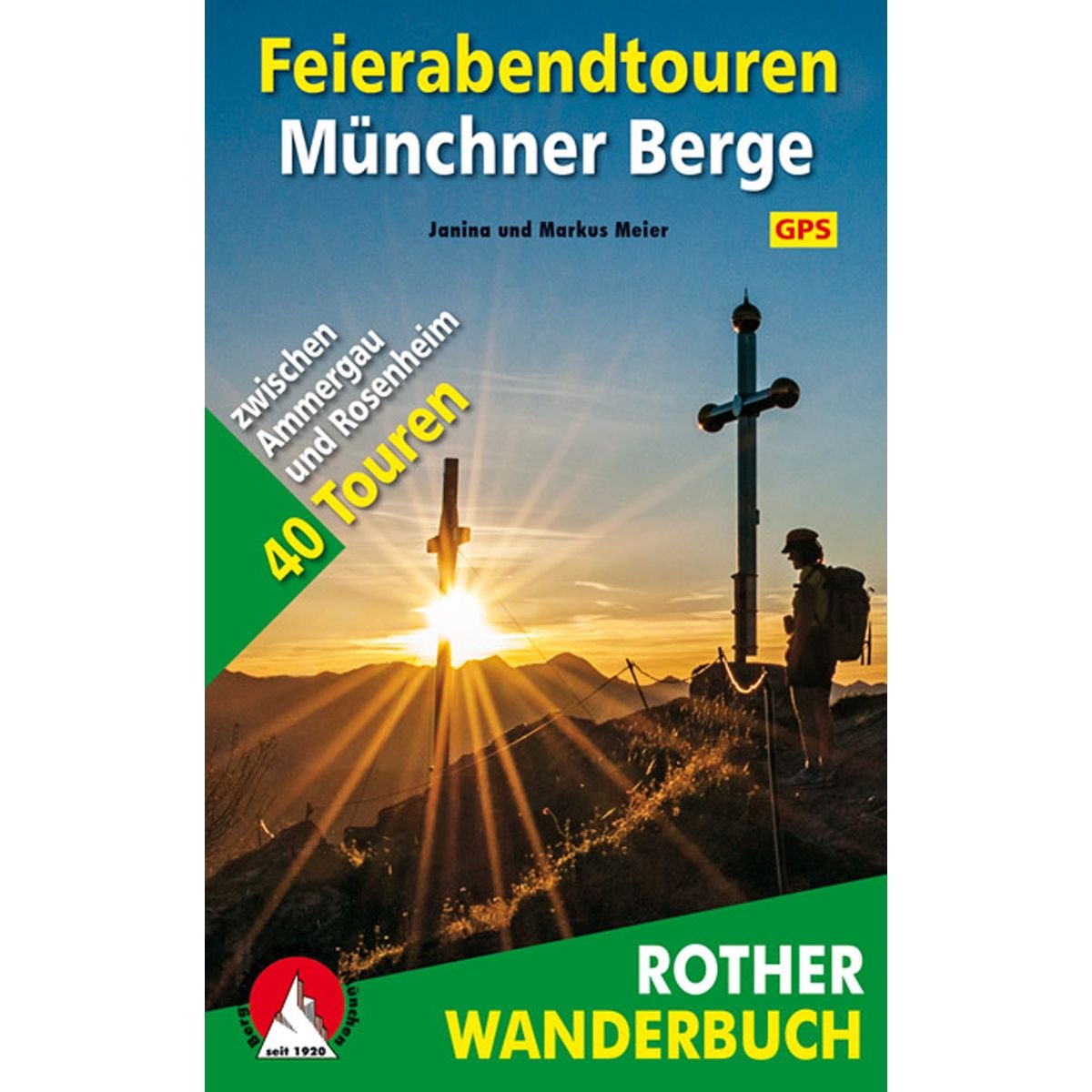 Feierabendtouren Münchner Berge: 40 Touren zwischen Ammergau und Rosenheim. Mit GPS-Tracks. (Rother Wanderbuch) Leisure, Home & Garden