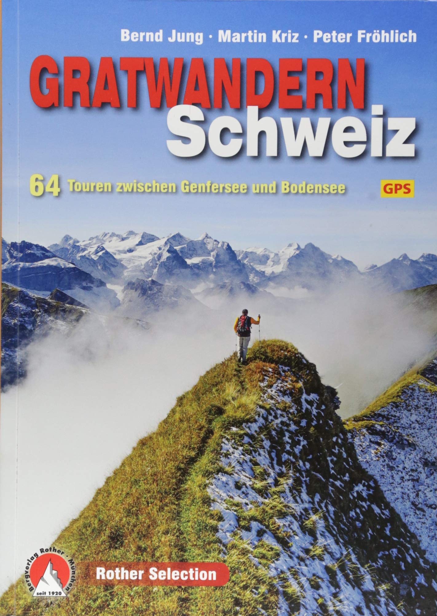 Gratwandern Schweiz: 64 Touren zwischen Genfersee und Bodensee. Mit GPS-Daten (Rother Selection) Leisure, Home & Garden