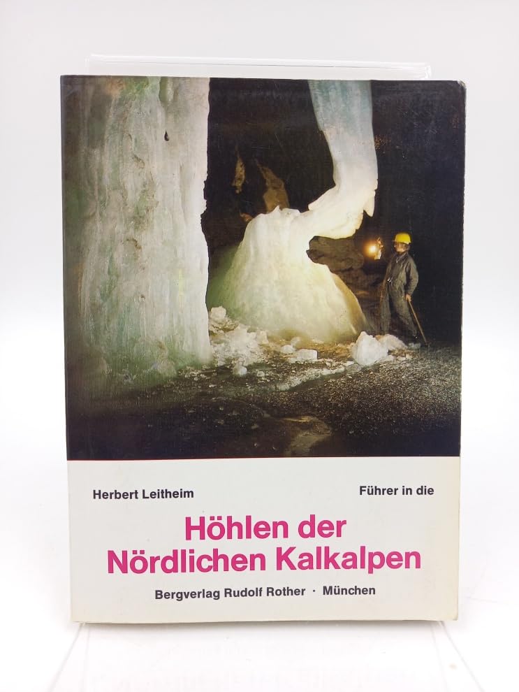 Höhlen der Nördlichen Kalkalpen. 18 Höhlenbefahrungen zwischen Estergebirge und Dachstein Business & Technology