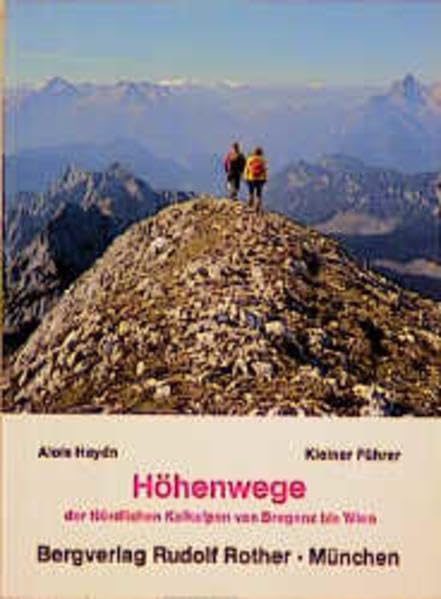 Höhenwege der Nördlichen Kalkalpen von Bregenz bis Wien: Kleiner Führer Books