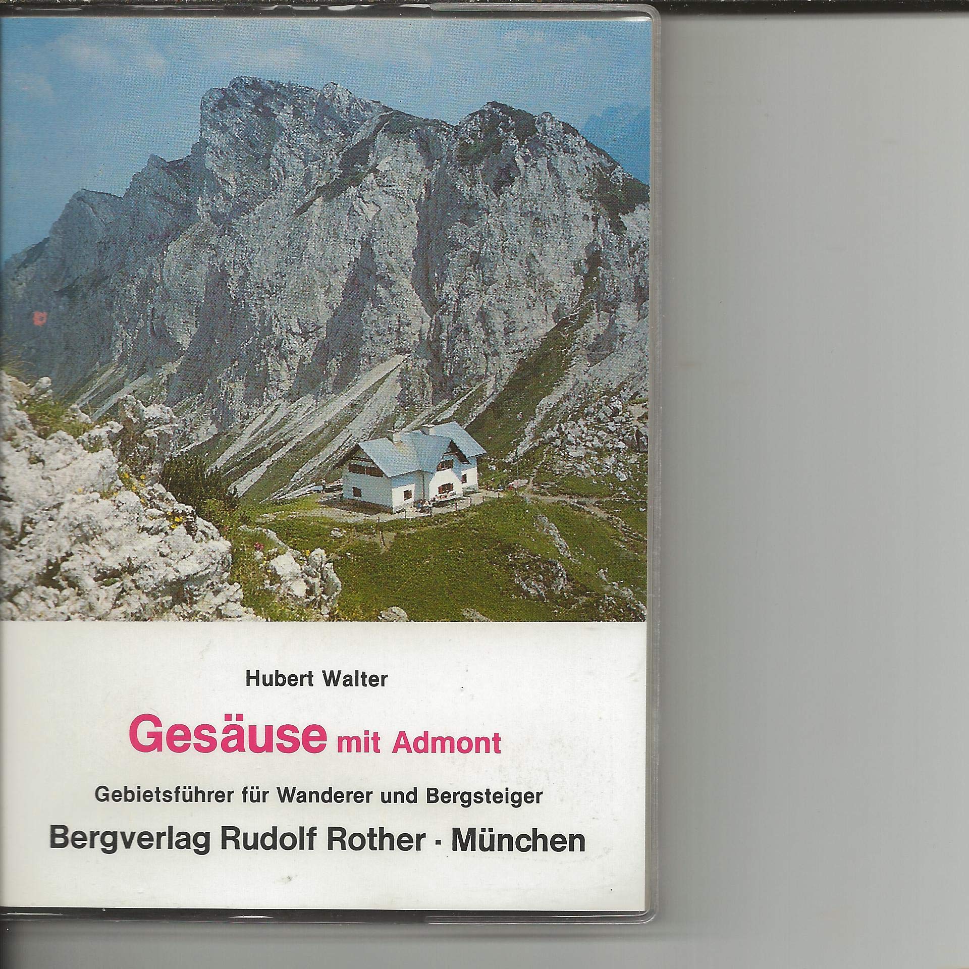 Gesäuse mit Admont. Gebietsführer für Wanderer und Bergsteiger book