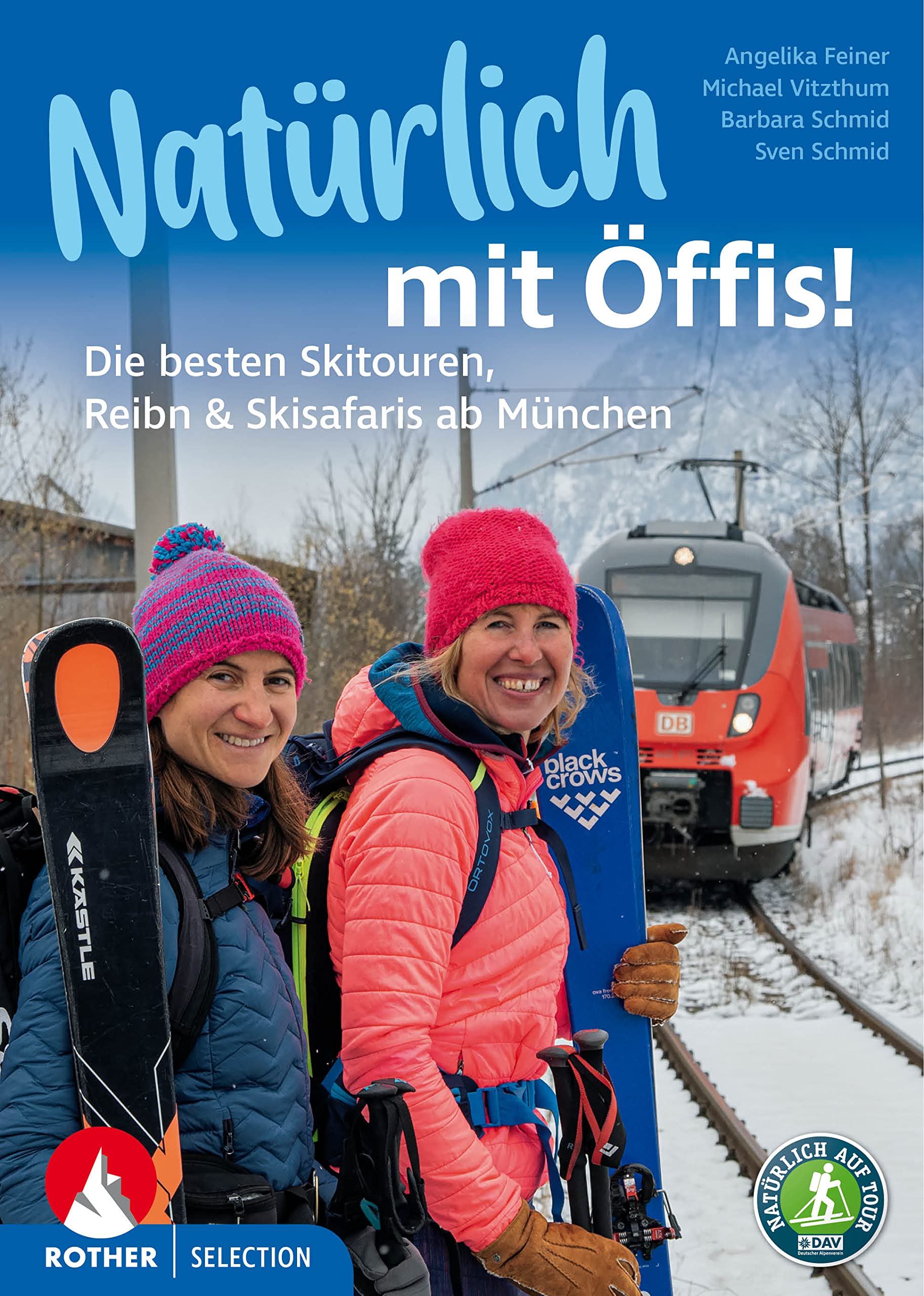 Natürlich mit Öffis! Die besten Skitouren, Reibn und Skisafaris ab München: 35 Touren. Mit GPS-Tracks (Rother Selection) Leisure, Home & Garden