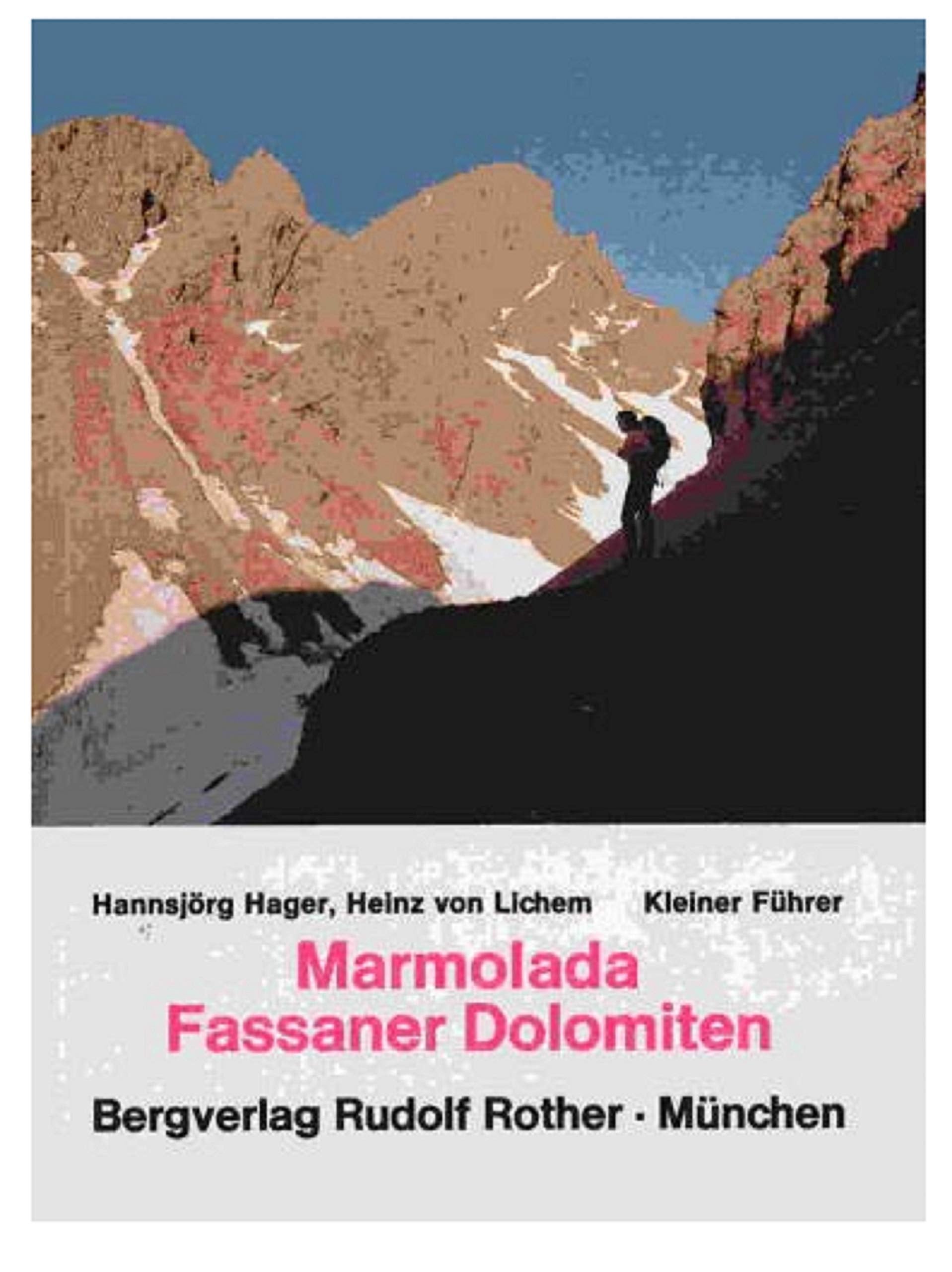 Kleiner Führer Marmolada, Fassaner Dolomiten. Talorte, Hütten, Übergänge und Gipfelwege - Hannsjörg Hager book