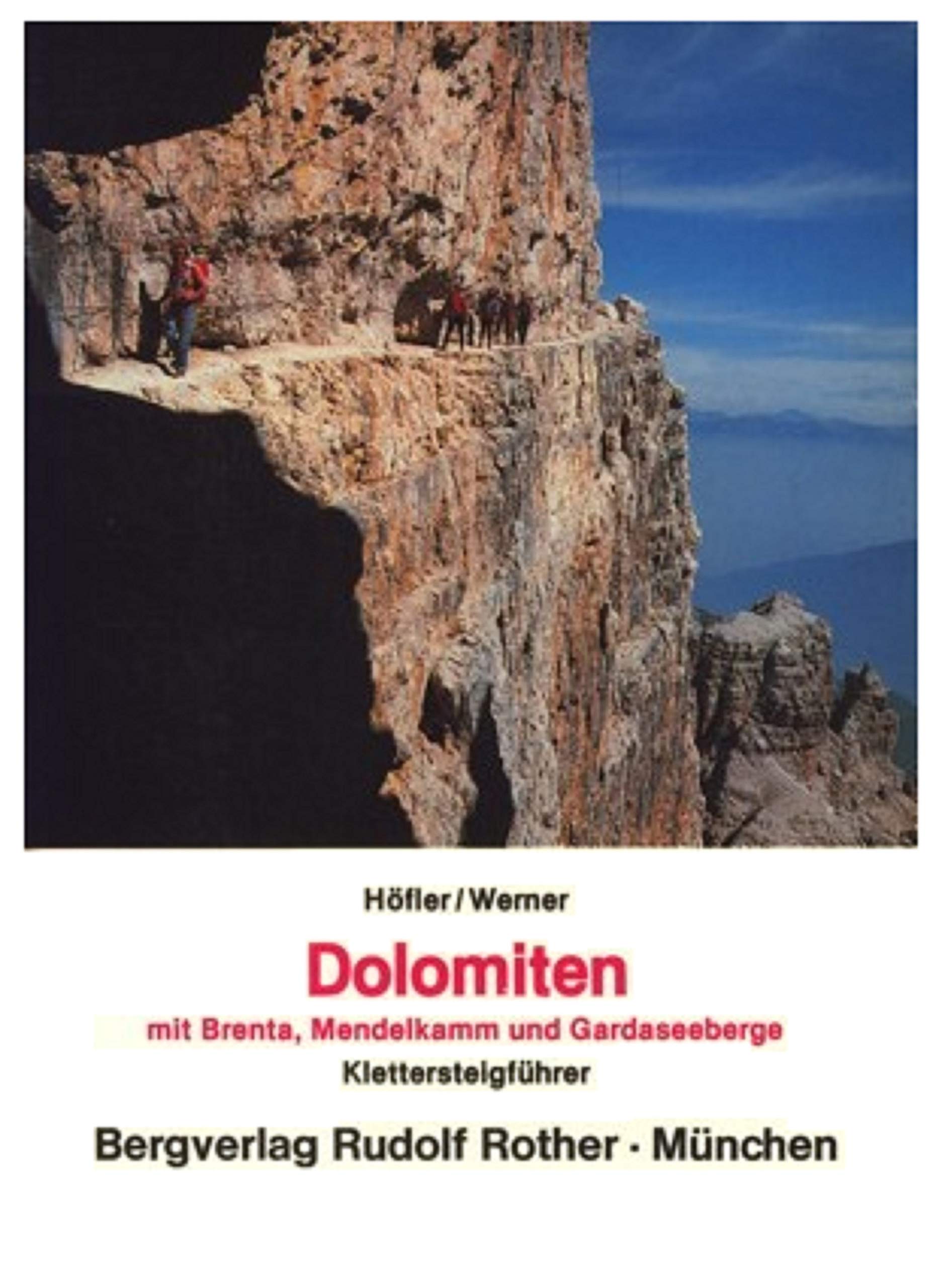 Dolomiten mit Brenta, Mendelkamm und Gardaseeberge: Klettersteigführer Leisure & Fun