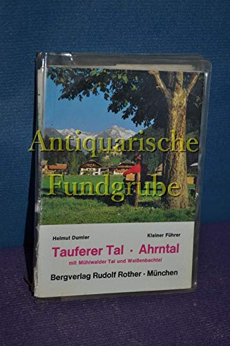 Kleiner Führer: Tauferer Tal und Ahrntal - mit Mühlwalder Tal und Weißenbachtal. Talspaziergänge, Bergwanderungen, Höhenwege, Übergänge und Gipfelbesteigungen. (mit siebenfarbiger Spezialwanderkarte im Maßstab 1: 50000) Books