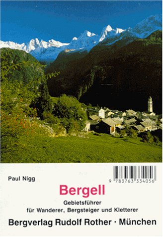 Bergell: Gebietsführer für Wanderer, Bergsteiger und Kletterer Leisure & Fun