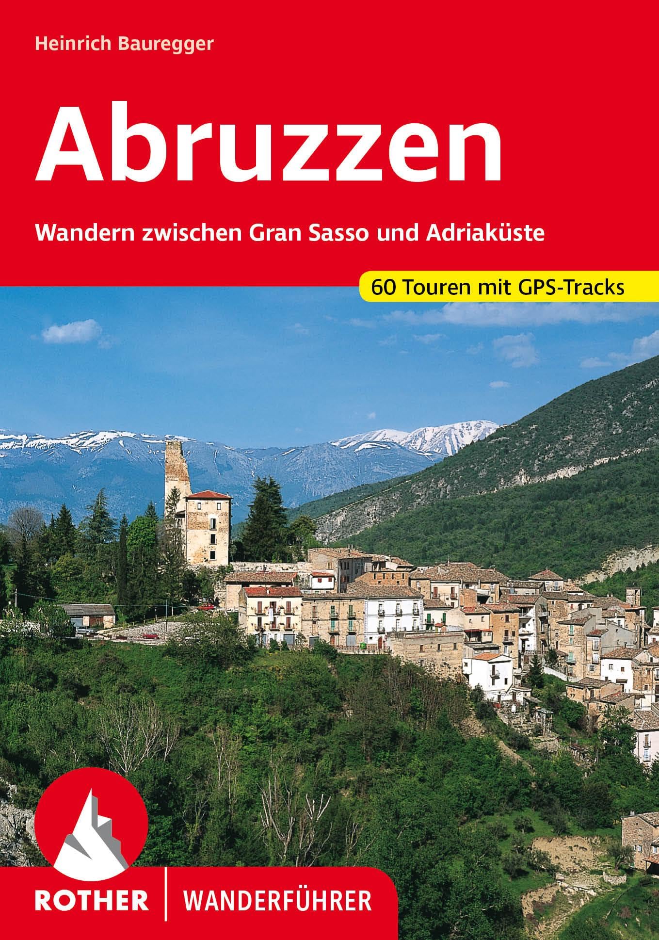 Abruzzen: Wandern zwischen Gran Sasso und Adriaküste. 60 Touren mit GPS-Tracks (Rother Wanderführer) Leisure, Home & Garden