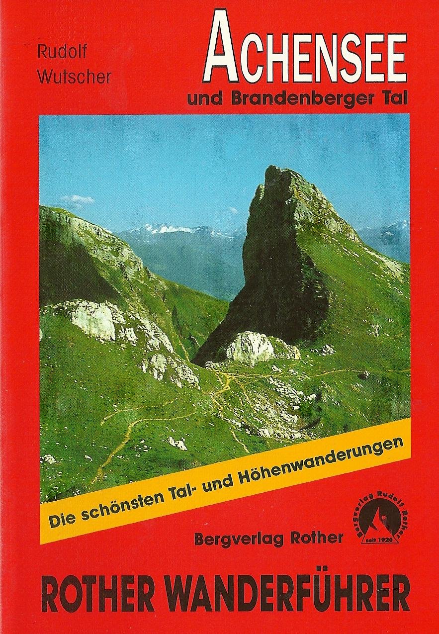 Bergwanderungen rund um den Achensee und das Brandenberger Tal. Rother Wanderführer Travel