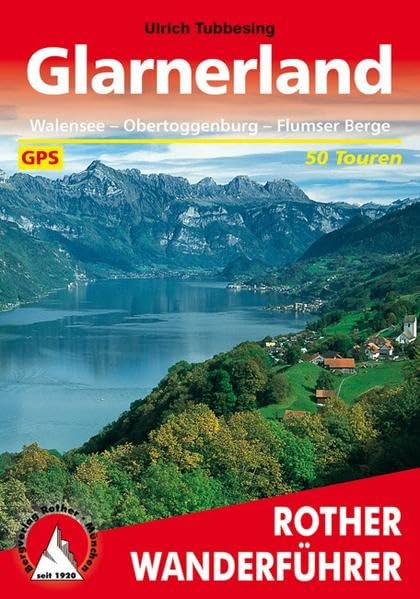 Glarnerland: Walensee - Obertoggenburg - Flumser Berge. 50 Touren. Mit GPS-Daten (Rother Wanderführer) Leisure, Home & Garden