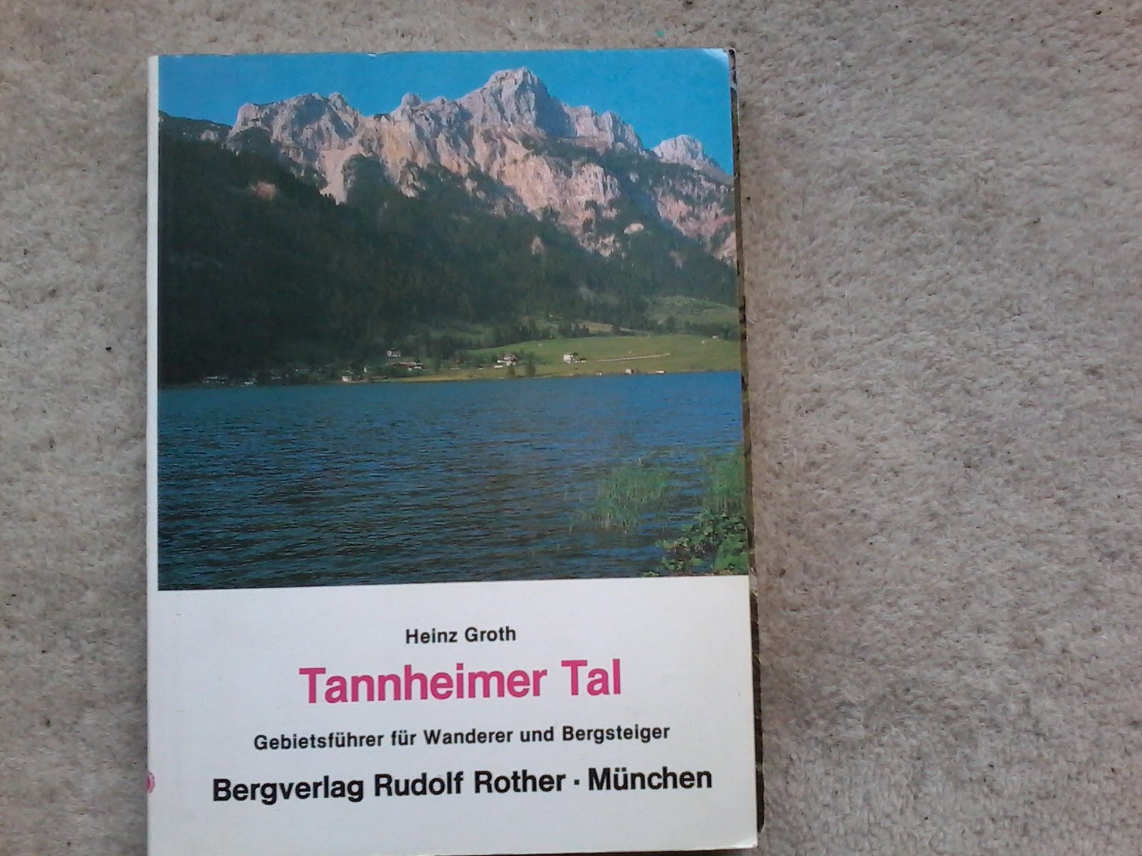 Tannheimer Tal: Gebietsführer für Wanderer und Bergsteiger Travel