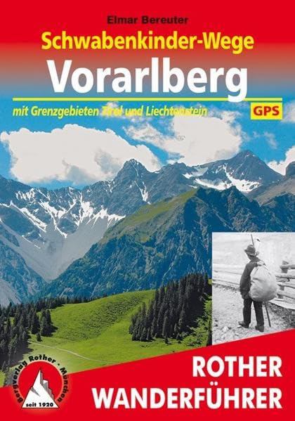 Schwabenkinder-Wege Vorarlberg: Mit Grenzgebieten Tirol und Liechtenstein. Mit GPS-Daten (Rother Wanderführer) Leisure, Home & Garden