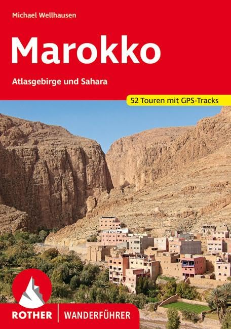 Marokko: Atlasgebirge und Sahara. 52 Touren. Mit GPS-Tracks (Rother Wanderführer) Leisure, Home & Garden