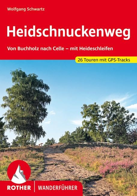 Heidschnuckenweg: Von Buchhholz nach Celle - mit Heideschleifen. 26 Touren. Mit GPS-Tracks (Rother Wanderführer) Leisure, Home & Garden