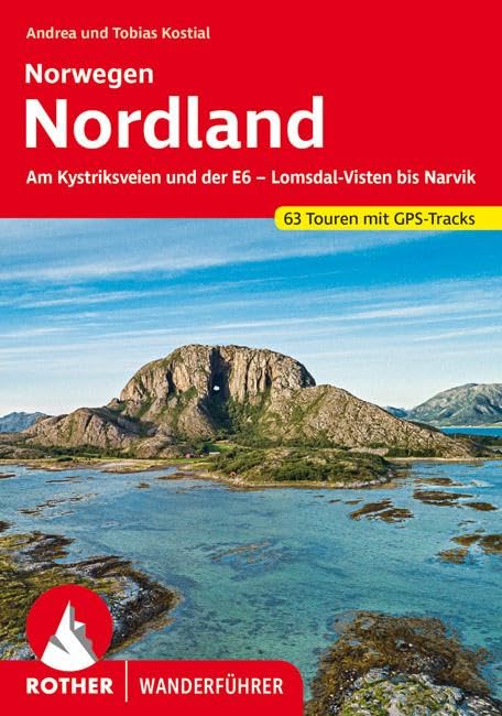 Nordland – Norwegen: Entlang des Kystriksveien und der E6 - Vom Lomsal-Visten bis Narvik. 63 Touren. Mit GPS-Tracks (Rother Wanderführer) Leisure, Home & Garden