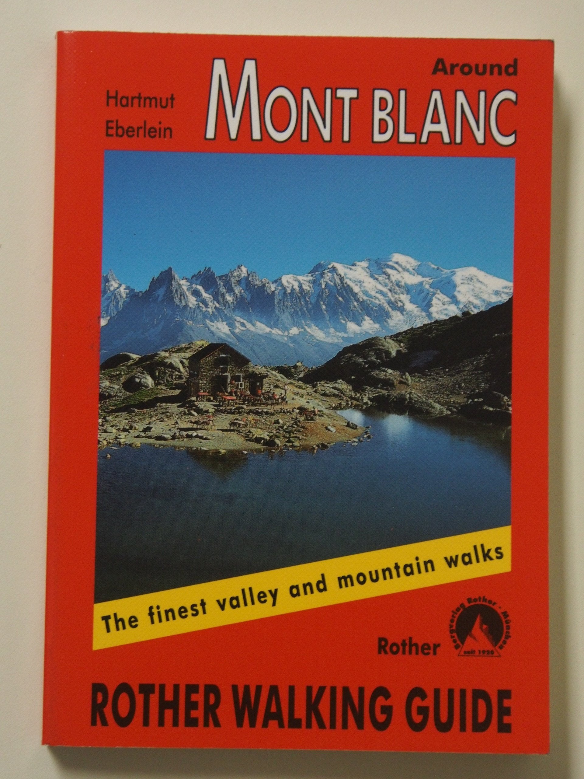 Around Mont Blanc: The finest valley and mountain walks (Rother Walking Guide) Leisure, Home & Garden