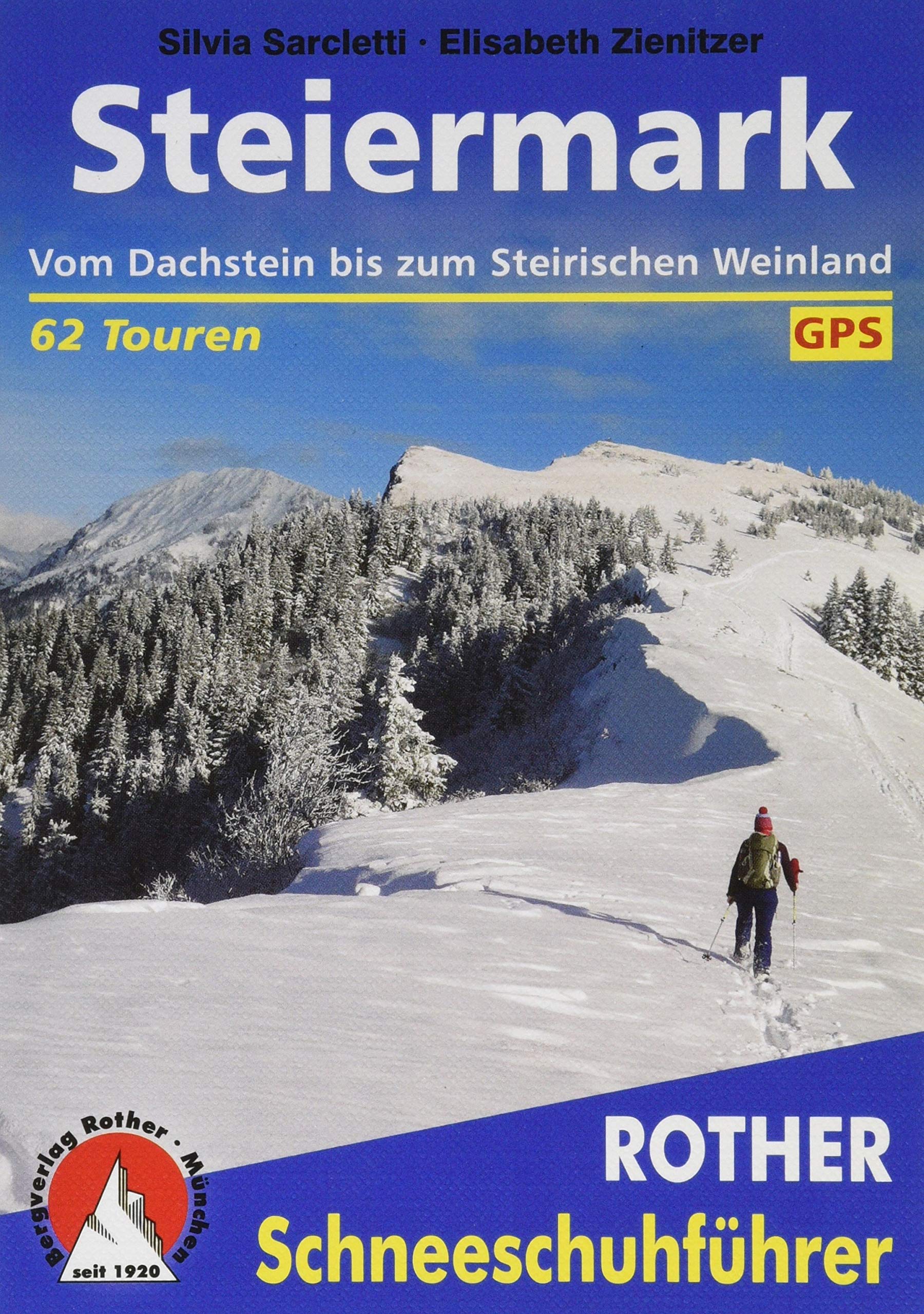 Steiermark: Vom Dachstein bis zum Steirischen Weinland. 62 Touren. Mit GPS-Daten (Rother Schneeschuhführer) Leisure, Home & Garden