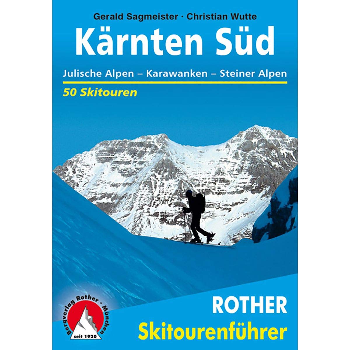 Kärnten Süd: Julische Alpen - Karawanken - Steiner Alpen. 50 Skitouren (Rother Skitourenführer) book