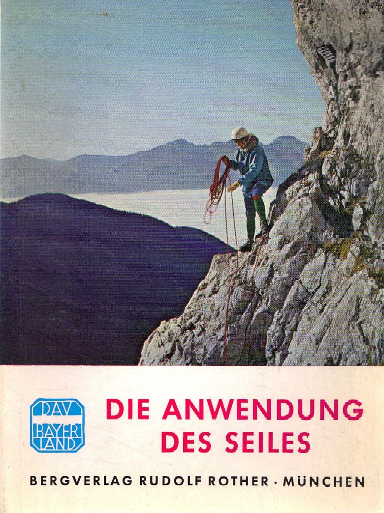 Die Anwendung des Seiles Alpenvereinssektion Bayernland and Schubert, Pit Books