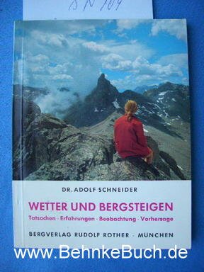 Wetter und Bergsteigen : Tatsachen, Erfahrungen, Beobachtungen, Vorhersage, mit 10 Tab. Books