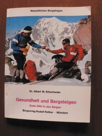 Gesundheit und Bergsteigen.: Erste Hilfe. Alpine Lehrschrift. Books