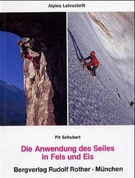 Die Anwendung des Seiles in Fels und Eis (Alpine Lehrschriften) Leisure & Fun