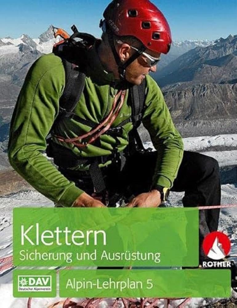 Alpin-Lehrplan 5: Klettern - Sicherung und Ausrüstung (Wissen & Praxis) Leisure & Fun