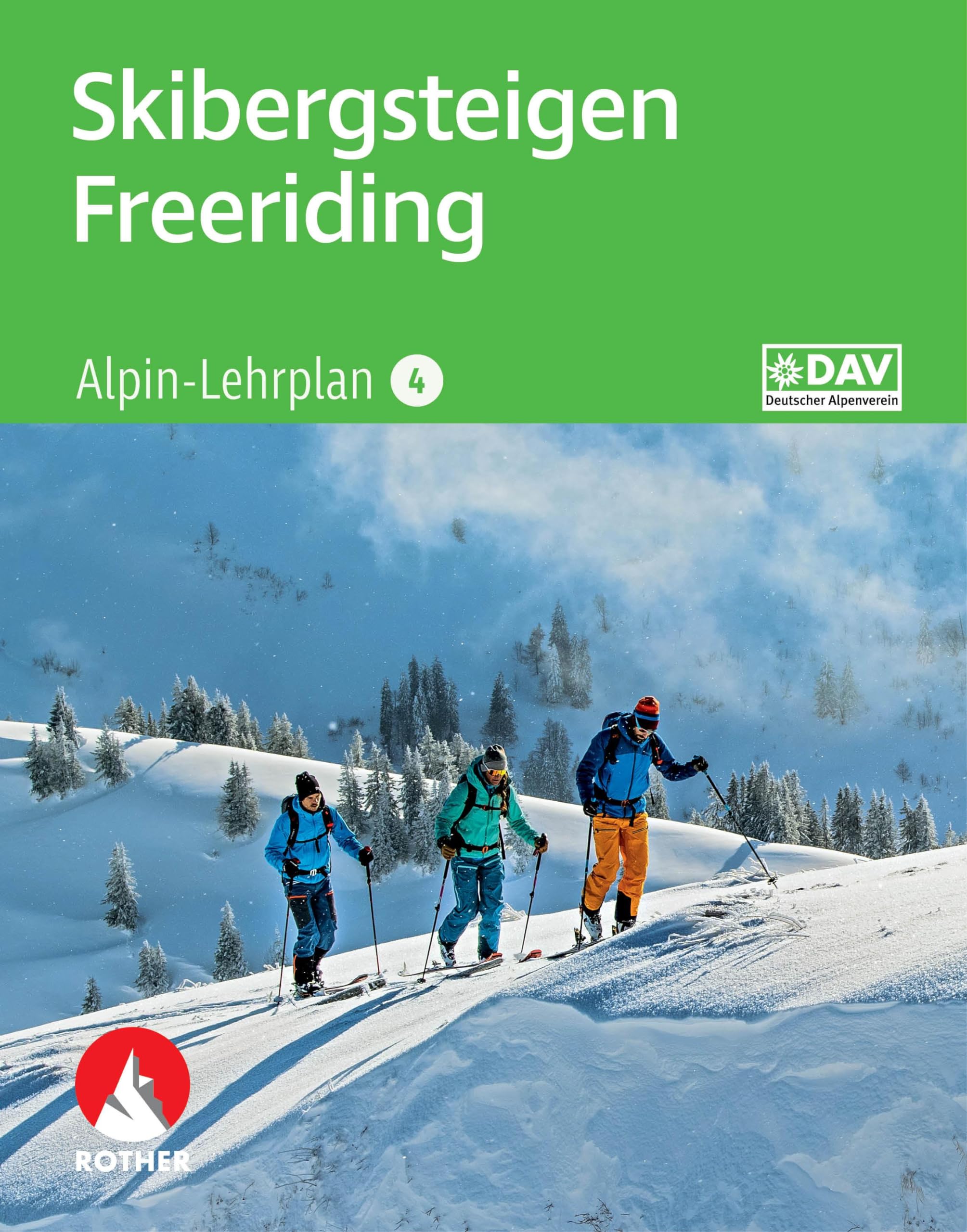 Alpin-Lehrplan 4: Skibergsteigen - Freeriding (Wissen & Praxis) Leisure & Fun
