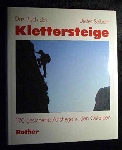 Das Buch der Klettersteige: 170 gesicherte Anstiege in den Ostalpen Travel