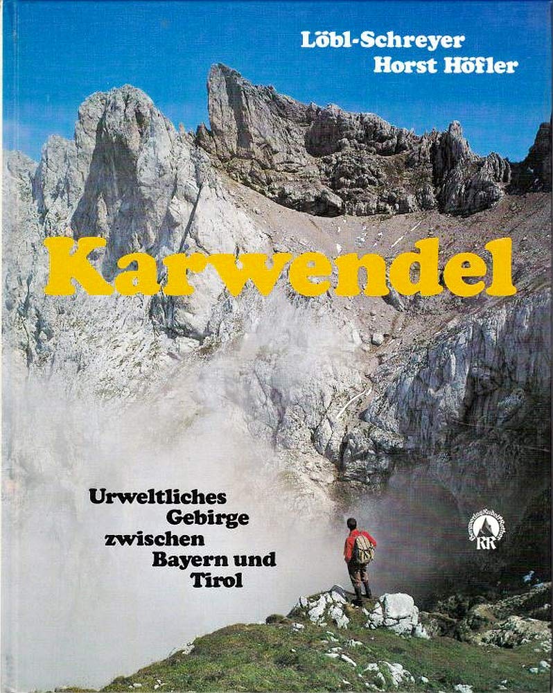 Karwendel - urweltliches Gebirge zwischen Bayern und Tirol.: Alpine Monografie. Leisure & Fun