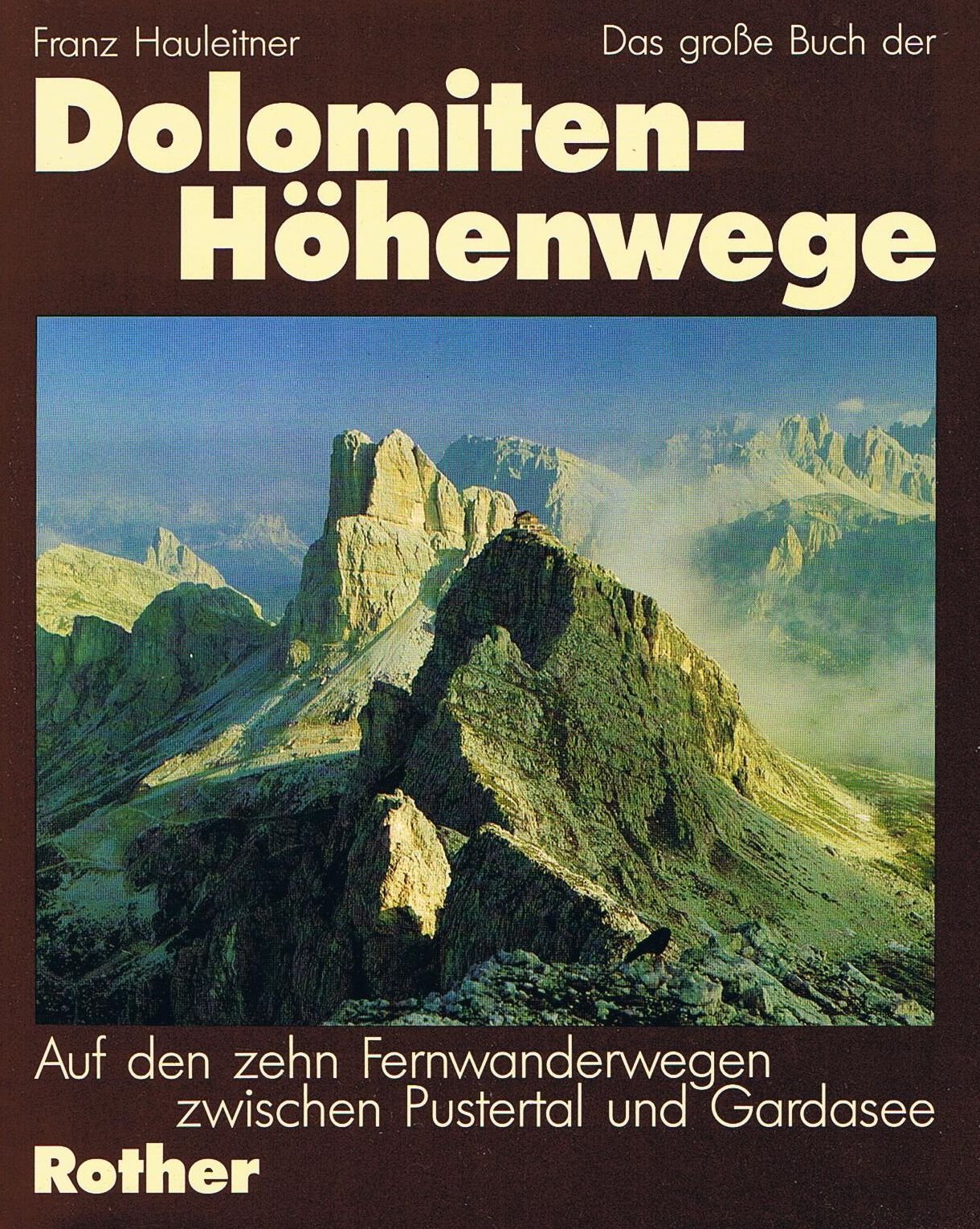 Das große Buch der Dolomiten Höhenwege - Auf den zehn Fernwanderwegen zwischen Pustertal und Gardasee Travel