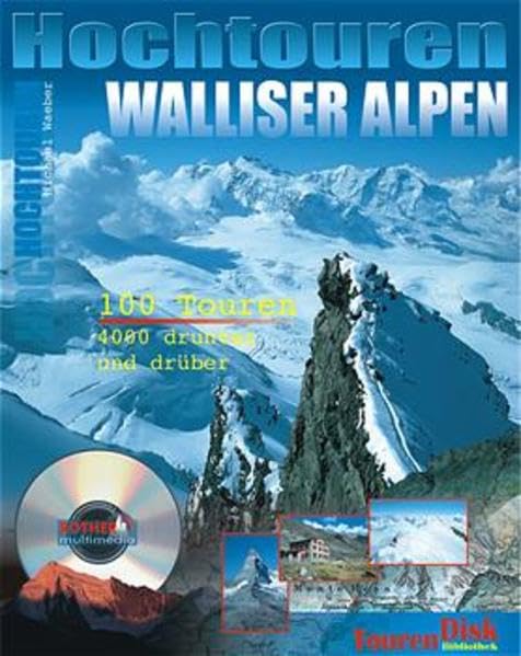 100 Hochtouren in den Walliser Alpen: 4000 drunter und drüber Hobbies & Leisure
