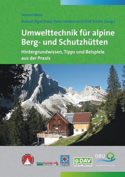 Umwelttechnik für alpine Berg- und Schutzhütten: Hintergrundwissen, Tipps und Beispiele aus der Praxis Law