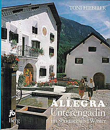 Allegra : Unterengadin im Sommer u. Winter. Books