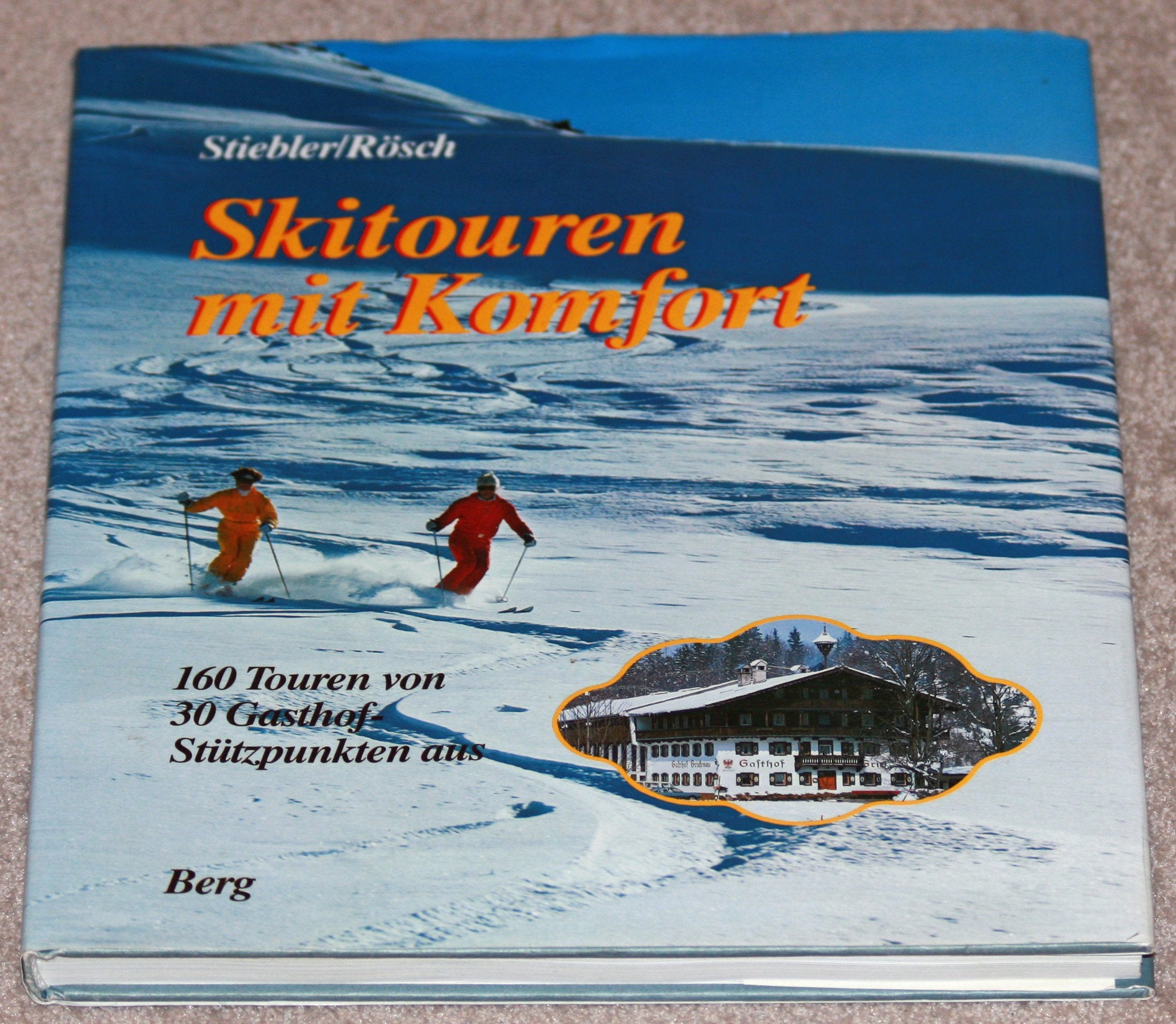 Skitouren mit Komfort. 160 Touren von 30 Gasthof-Stützpunkten aus Travel