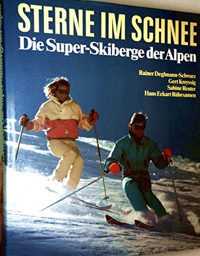 Sterne im Schnee. Die Super-Skiberge der Alpen Books
