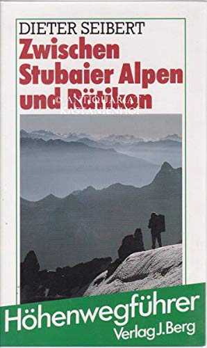Zwischen Stubaier Alpen und Rätikon. Ein BERG-Höhenwegführer Politics & Society