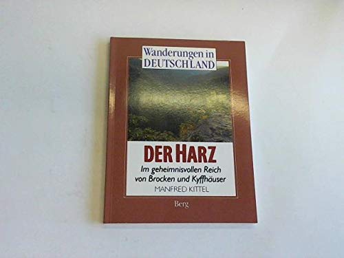 Der Harz. Im geheimnisvollen Reich von Brocken und Kyffhäuser Travel