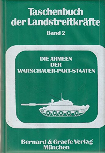 Taschenbuch der Landstreitkräfte II. Die Armeen der Warschauer- Pakt- Staaten Politics & History