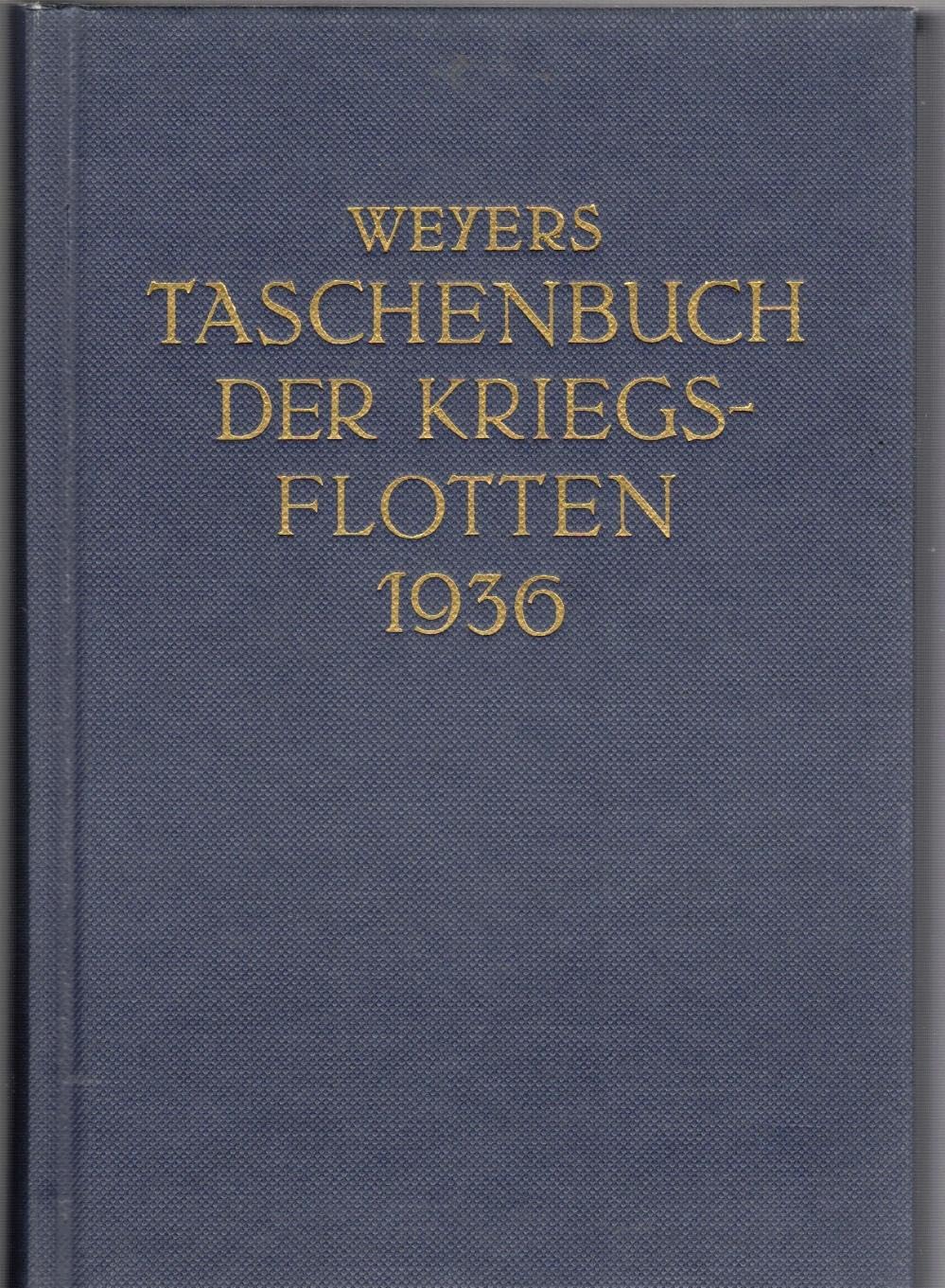 Weyers Taschenbuch der Kriegsflotten: 30. Jahrgang - 1936 Leisure, Home & Garden