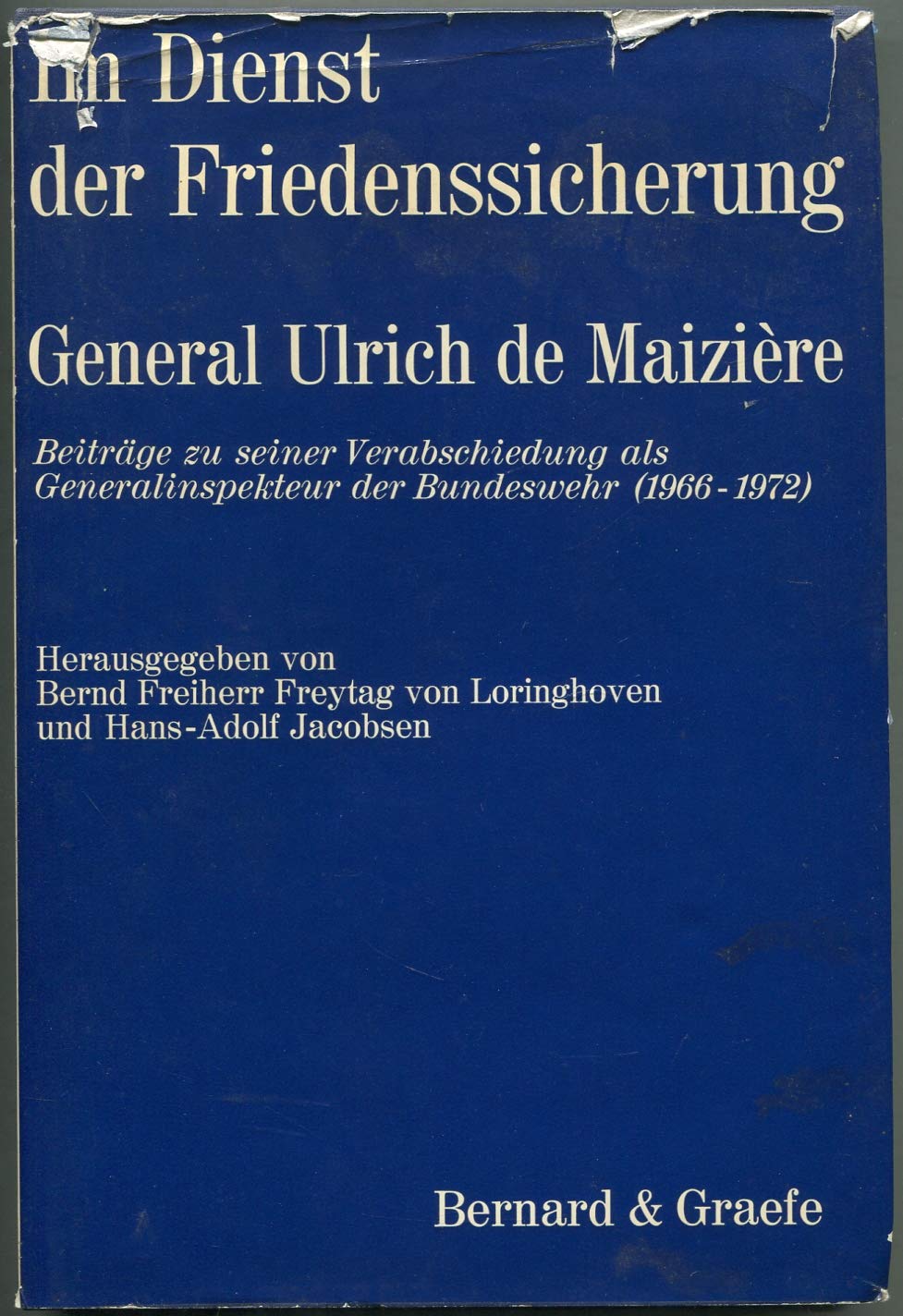 Im Dienst der Friedenssicherung. General Ulrich de Maiziere. Beiträge zu seiner Verabschiedung als Generalinspekteur der Bundeswehr (1966-1972). Books