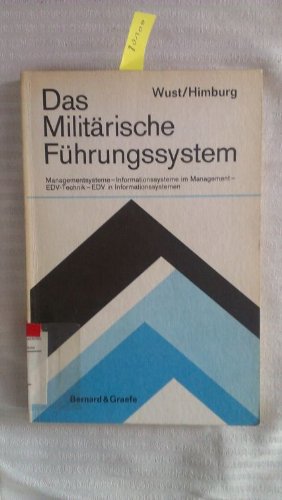 Das Militärische Führungssystem. Managementsysteme - Informationssysteme im Management - EDV-Technik - EDV in Informationssystemen Books