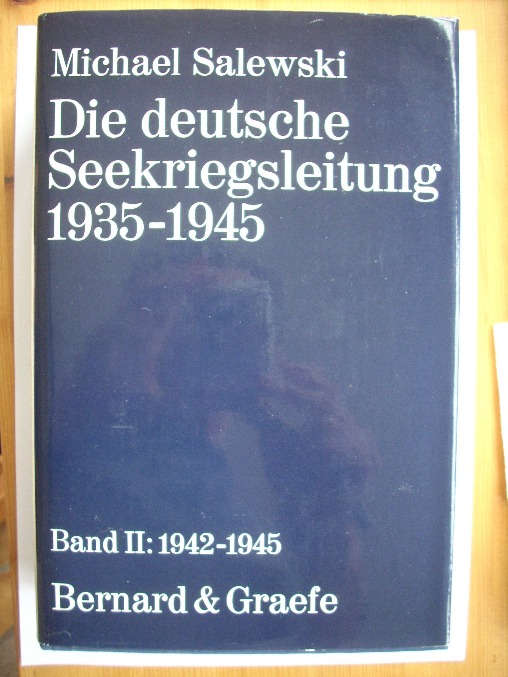 Die deutsche Seekriegsleitung 1935-1945. Band. II.: 1942-1945 Books