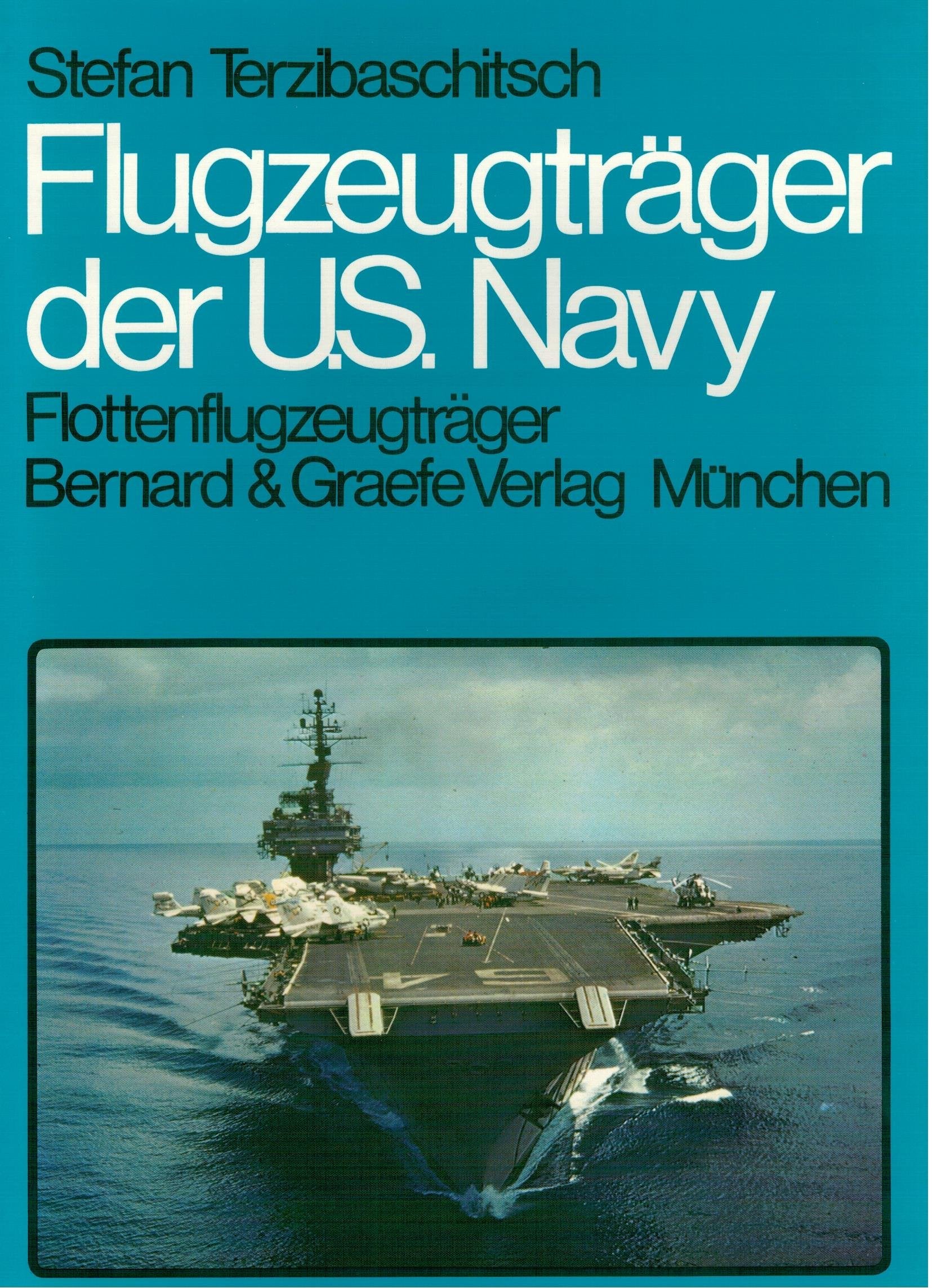 Flugzeugträger der U.S.Navy. Band 1:Flottenflugzeugträger. Books
