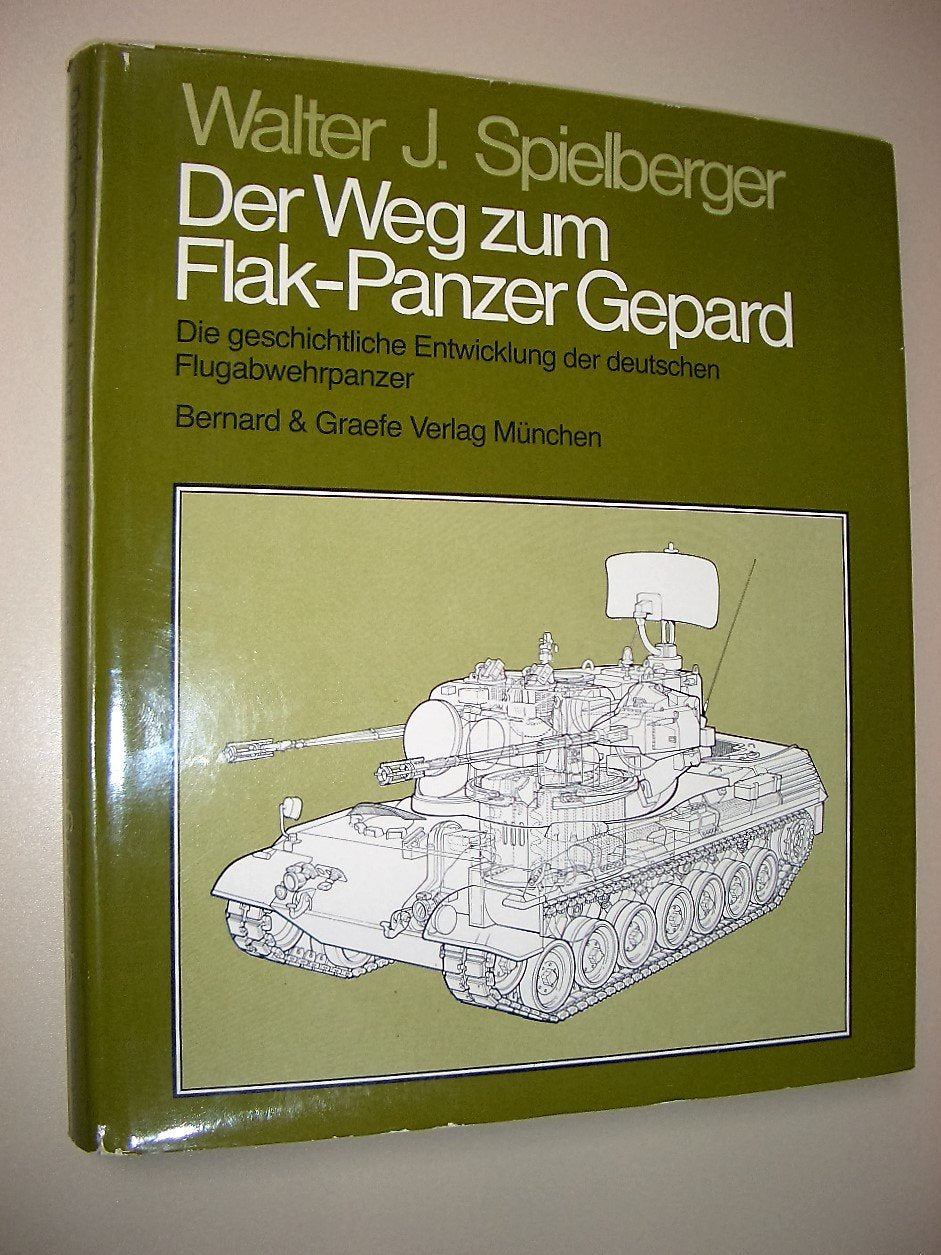 Der Weg zum Flakpanzer Gepard: Die geschichtliche Entwicklung der deutschen Flugabwehrpanzer book