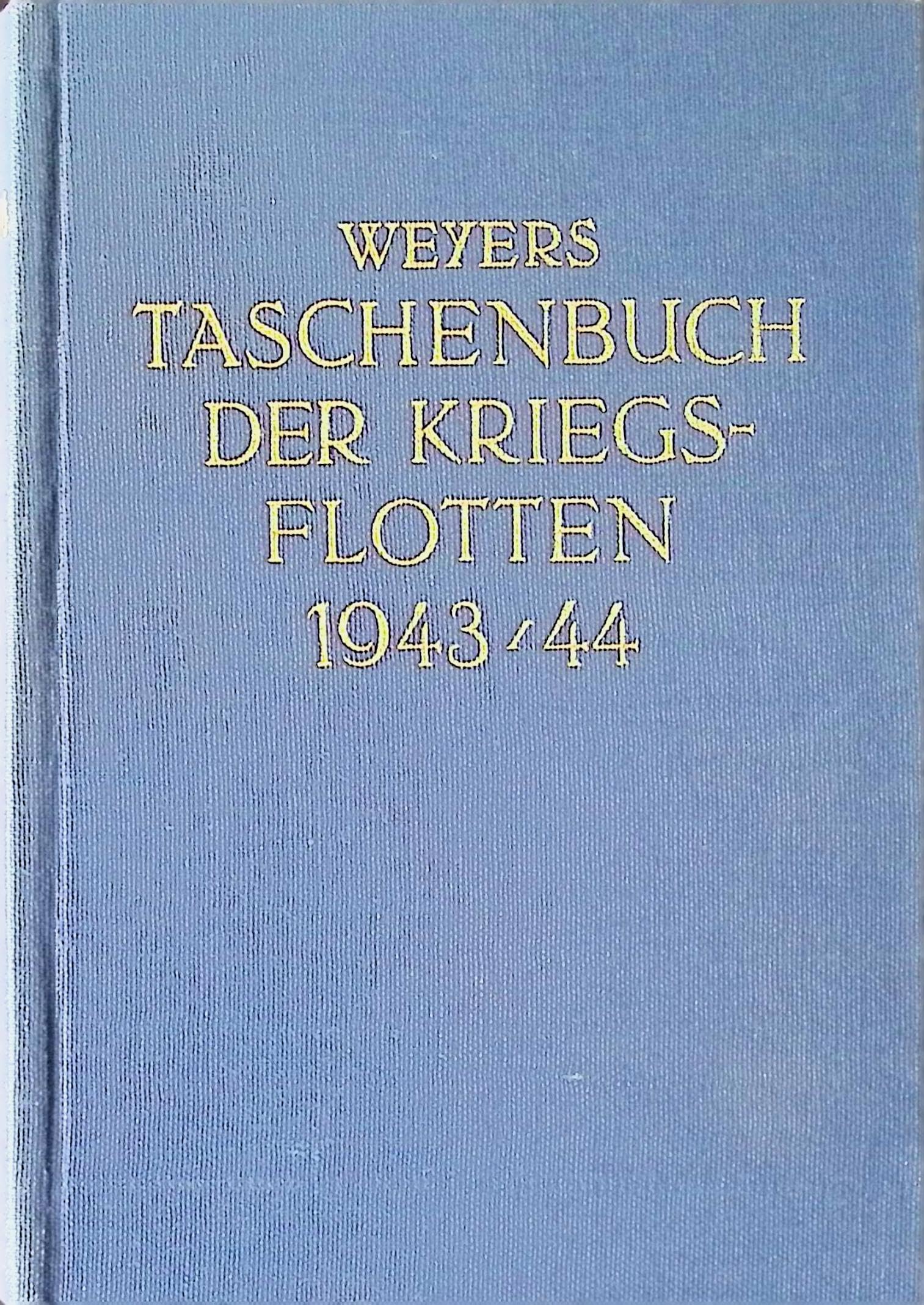 Weyers Taschenbuch der Kriegsflotten. XXXVI. Jahrgang 1943/44. Books