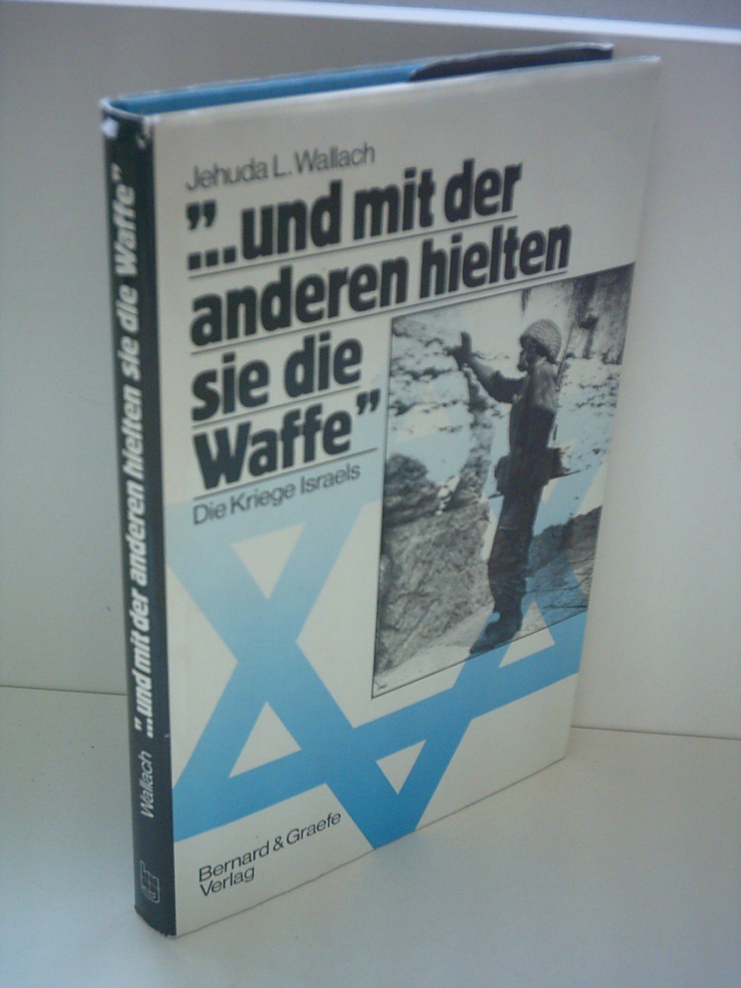 Und mit der anderen hielten sie die Waffe. Die Kriege Israels Books