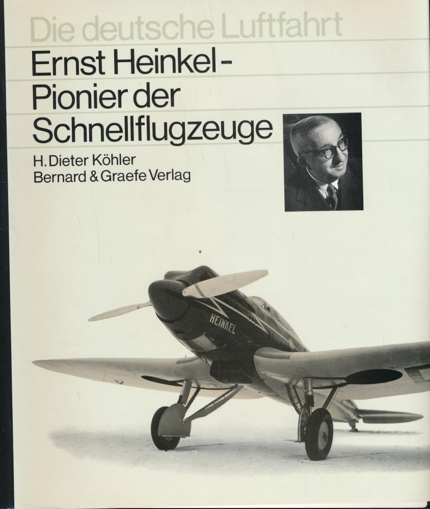 Ernst Heinkel - Pionier der Schnellflugzeuge Business & Technology