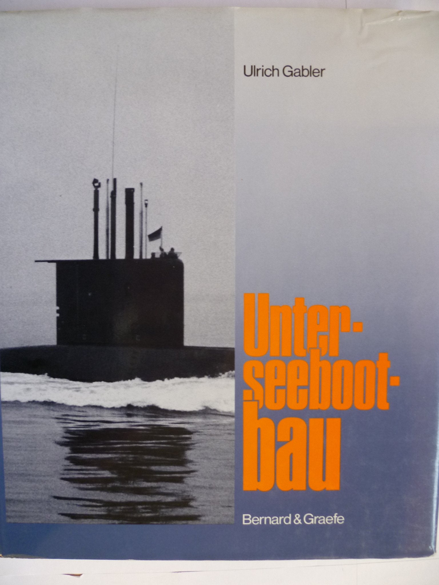 Unterseebootbau. Entwurf, Konstruktion und Bau von Unterseebooten Business & Technology